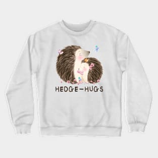 Hedge-hugs. Funny hedgehog Crewneck Sweatshirt